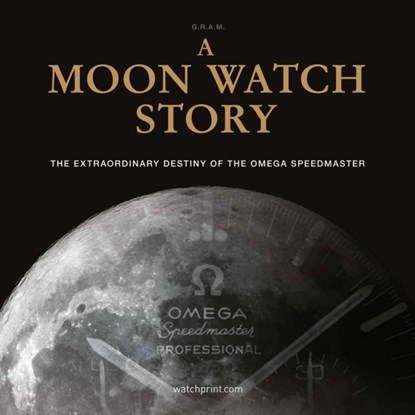 A Moon Watch Story, G.R.A.M (Collective) - Gebonden - 9782940506613