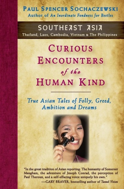 Curious Encounters of the Human Kind - Southeast Asia, Paul Spencer Sochaczewski - Paperback - 9782940573134