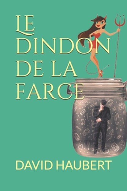 Le dindon de la farce, David Haubert - Paperback - 9782955751558
