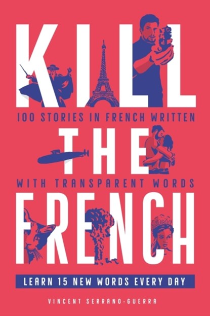 Kill The French, Vincent Serrano Guerra - Paperback - 9782958022808