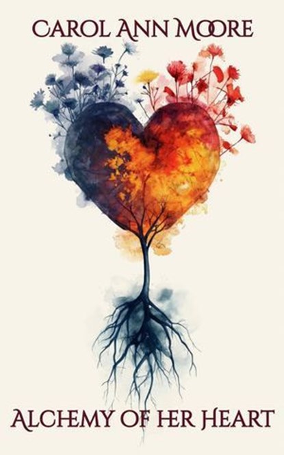 Alchemy of her Heart, Carol Ann Moore - Ebook - 9782958482077