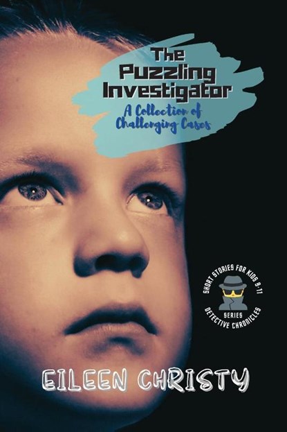 The Puzzling Investigator-A Collection of Challenging Cases, Eileen Christy - Paperback - 9782958722210