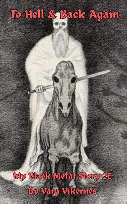To Hell & Back Again, Varg Vikernes - Paperback - 9782959662942