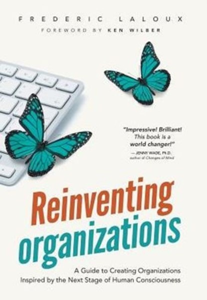 Reinventing Organizations, Frederic Laloux - Paperback - 9782960133516