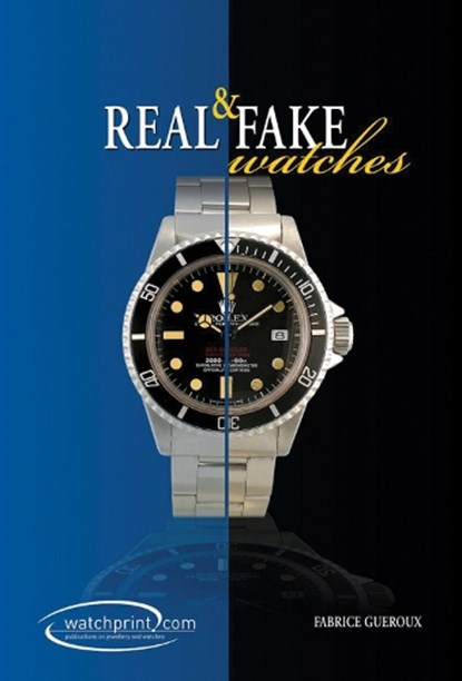 Real and Fake Watches, Fabrice Gueroux - Gebonden - 9782970065630