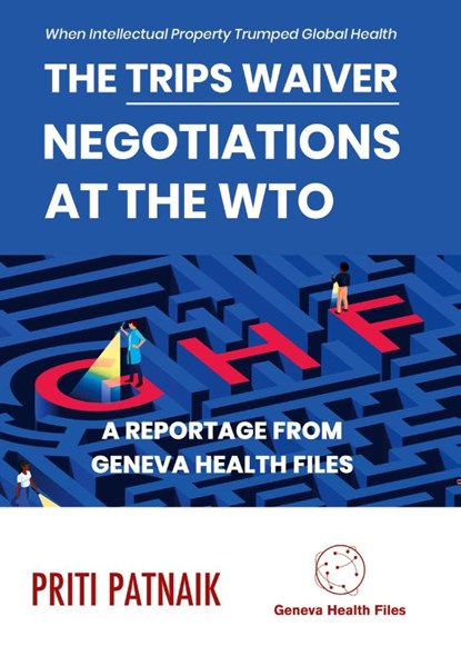 The TRIPS Waiver Negotiations at the World Trade Organization, Priti Patnaik - Paperback - 9782970162728