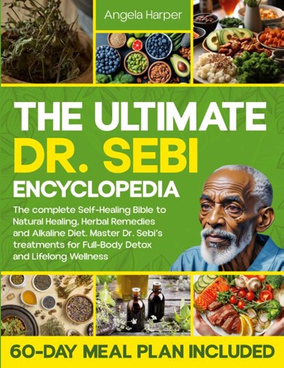 The Ultimate Dr. Sebi Encyclopedia, Angela Harper - Paperback - 9782973297540