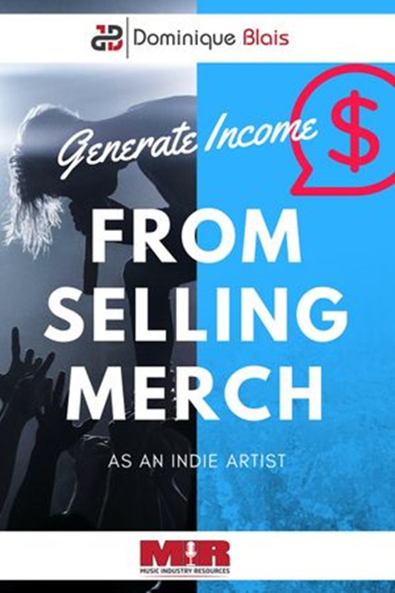 Generate Income From Selling Merch As An Indie Artist