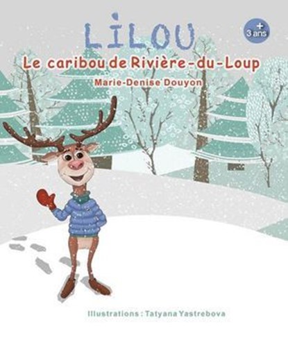 Lilou,le caribou de Rivière-du-Loup, Marie-Denise Douyon - Ebook - 9782982040274