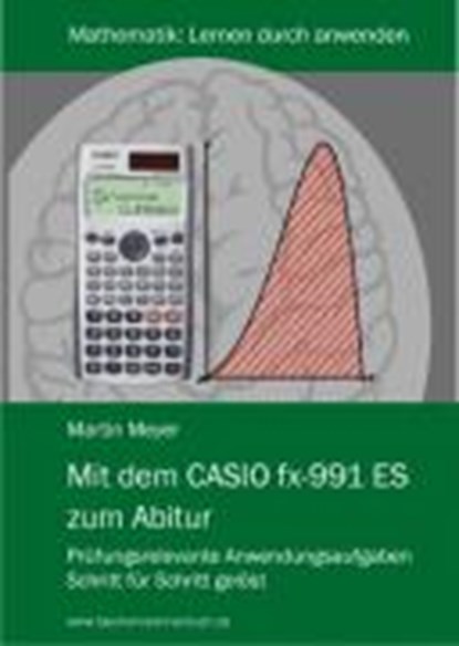 Mit dem CASIO fx-991 ES zum Abitur, MEYER,  Martin - Paperback - 9783000220029