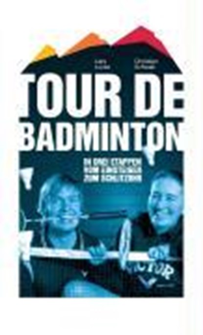 Tour de Badminton, Lars Lucke ;  Christian Schwab - Paperback - 9783000239489
