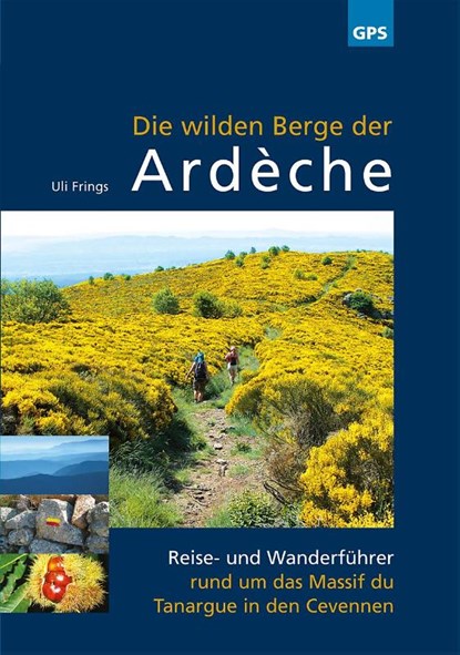 Die wilden Berge der Ardèche-alle Wanderungen mit GPS-Track zum Download, Uli Frings - Paperback - 9783000257513