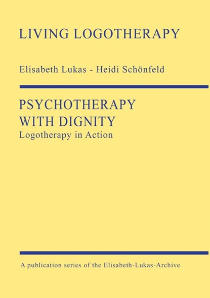 Psychotherapy with Dignity, Elisabeth Lukas ; Heidi Schönfeld - Paperback - 9783000666940