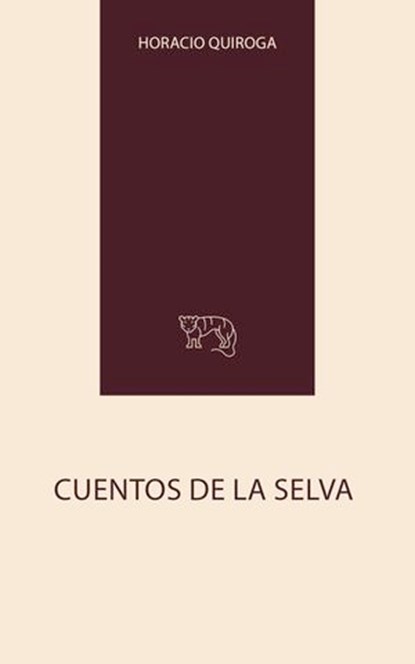 Cuentos de La Selva, Horacio Quiroga - Ebook - 9783017128660