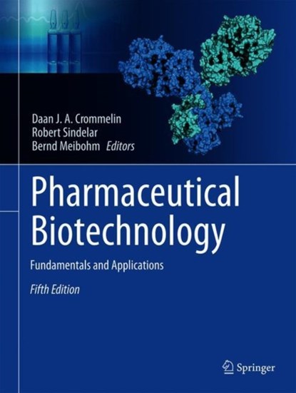 Pharmaceutical Biotechnology, CROMMELIN,  Daan J. A. ; Sindelar, Robert D. ; Meibohm, Bernd - Gebonden - 9783030007096