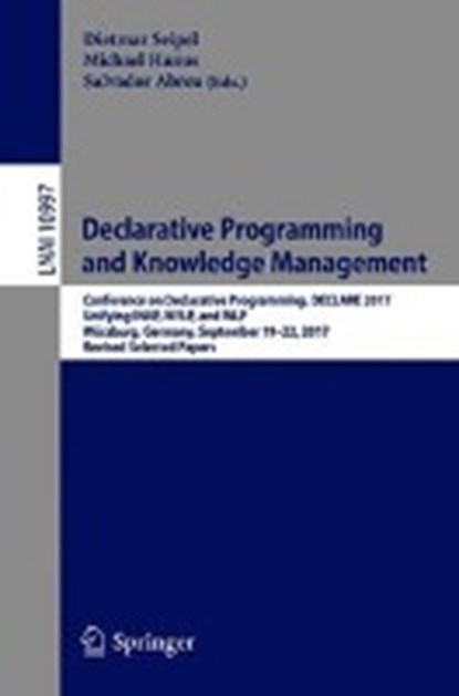 Declarative Programming and Knowledge Management, Dietmar Seipel ; Michael Hanus ; Salvador Abreu - Paperback - 9783030008000