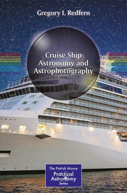 Cruise Ship Astronomy and Astrophotography, Gregory I. Redfern - Paperback - 9783030009571