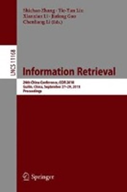 Information Retrieval, Shichao Zhang ; Tie-Yan Liu ; Xianxian Li ; Jiafeng Guo - Paperback - 9783030010119