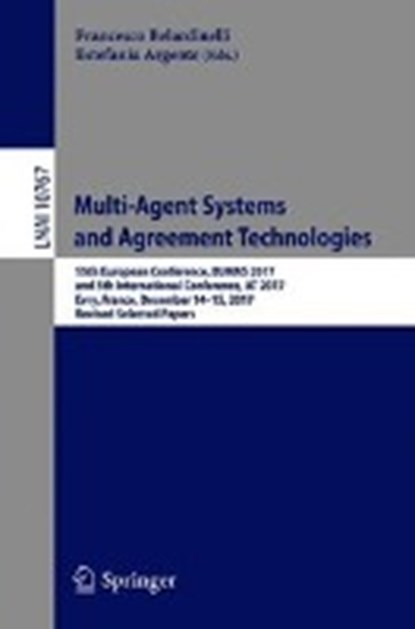 Multi-Agent Systems and Agreement Technologies, Francesco Belardinelli ; Estefania Argente - Paperback - 9783030017125