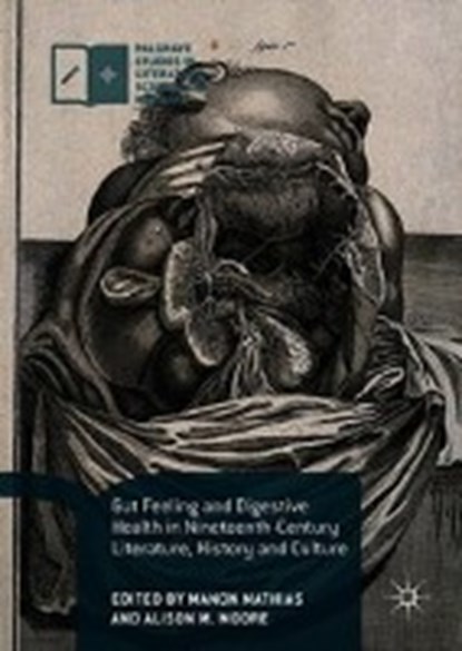 Gut Feeling and Digestive Health in Nineteenth-Century Literature, History and Culture, Manon Mathias ; Alison M. Moore - Gebonden - 9783030018566