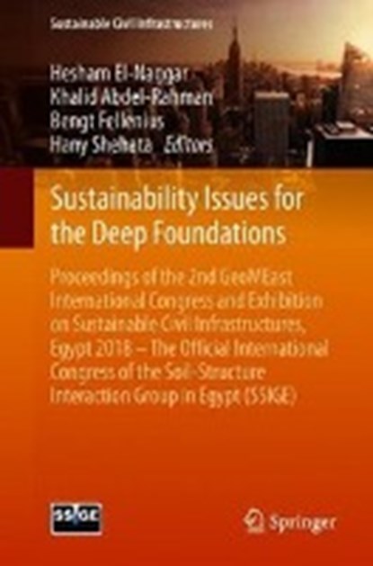 Sustainability Issues for the Deep Foundations, Hesham El-Naggar ; Khalid Abdel-Rahman ; Bengt Fellenius ; Hany Shehata - Paperback - 9783030019013