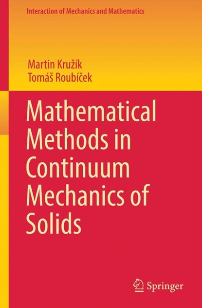 Mathematical Methods in Continuum Mechanics of Solids, Martin Kruzik ; Tomas Roubicek - Paperback - 9783030020644