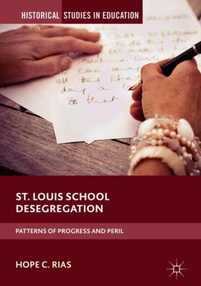 St. Louis School Desegregation, Hope C. Rias - Gebonden - 9783030042479