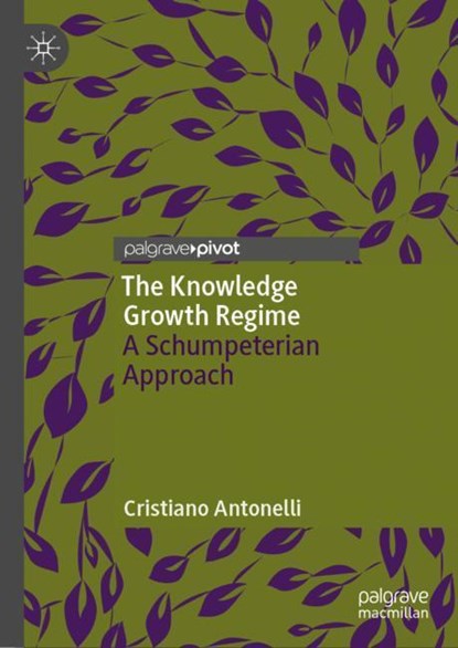 The Knowledge Growth Regime, Cristiano Antonelli - Gebonden - 9783030055073