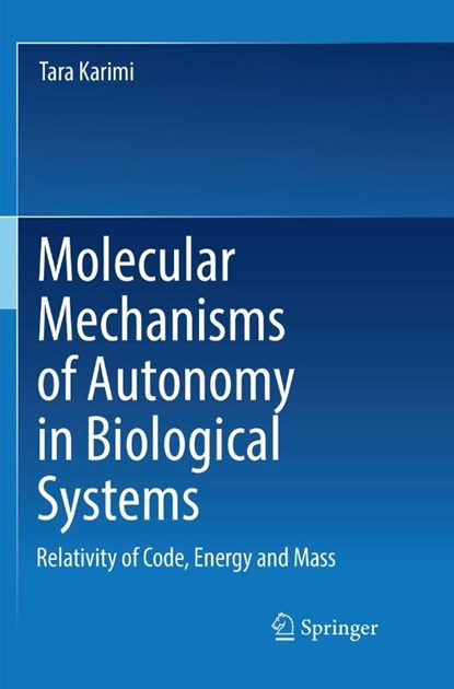 Molecular Mechanisms of Autonomy in Biological Systems, Tara Karimi - Paperback - 9783030063047