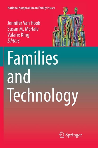 Families and Technology, Jennifer Van Hook ; Susan M. McHale ; Valarie King - Paperback - 9783030070540