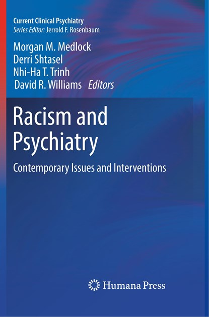 Racism and Psychiatry, Morgan M. Medlock ; Derri Shtasel ; Nhi-Ha T. Trinh ; David R. Williams - Paperback - 9783030079598