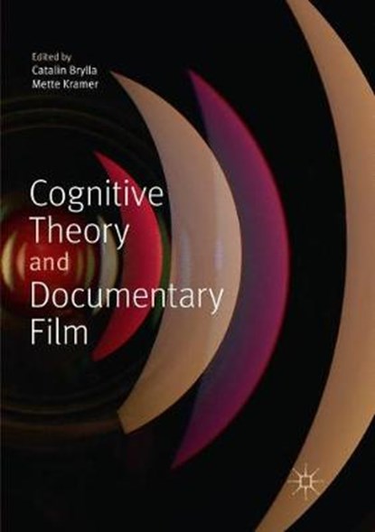 Cognitive Theory and Documentary Film, BRYLLA,  Catalin ; Kramer, Mette - Paperback - 9783030079932