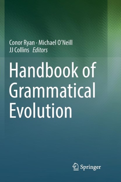 Handbook of Grammatical Evolution, Conor Ryan ; Michael O'Neill ; JJ Collins - Paperback - 9783030087722