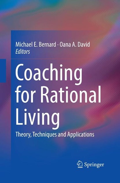 Coaching for Rational Living, Michael E. Bernard ; Oana A. David - Paperback - 9783030089115