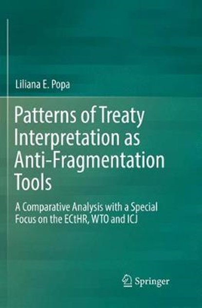 Patterns of Treaty Interpretation as Anti-Fragmentation Tools, POPA,  Liliana E. - Paperback - 9783030097417