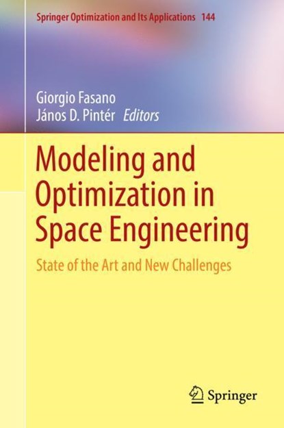 Modeling and Optimization in Space Engineering, Giorgio Fasano ; Janos D. Pinter - Gebonden - 9783030105006