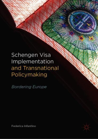 Schengen Visa Implementation and Transnational Policymaking, Federica Infantino - Gebonden - 9783030106461