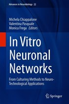 In Vitro Neuronal Networks | Michela Chiappalone ; Valentina Pasquale ; Monica Frega | 