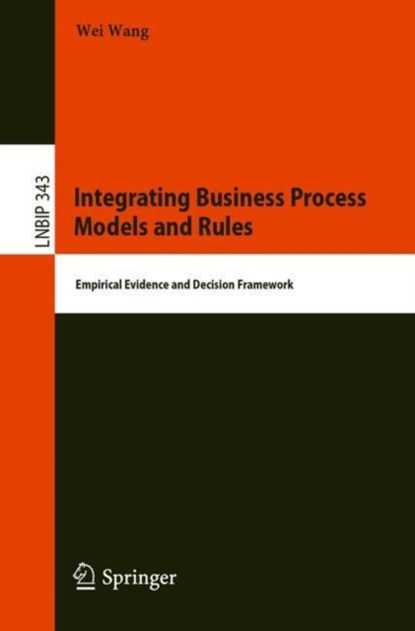 Integrating Business Process Models and Rules, Wei Wang - Paperback - 9783030118082