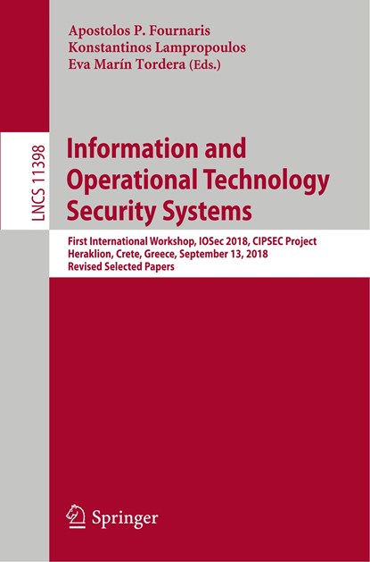 Information and Operational Technology Security Systems, Apostolos P. Fournaris ; Konstantinos Lampropoulos ; Eva Marin Tordera - Paperback - 9783030120849