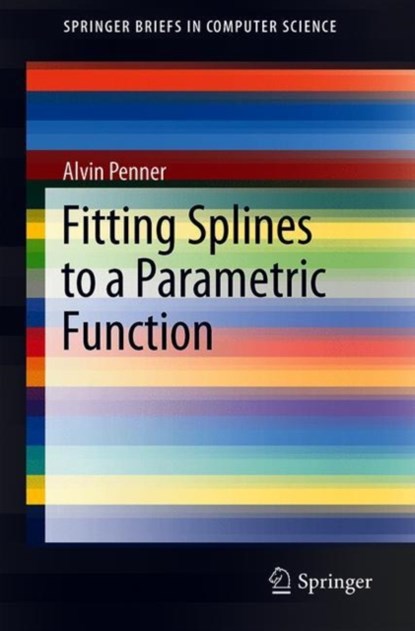 Fitting Splines to a Parametric Function, Alvin Penner - Paperback - 9783030125509