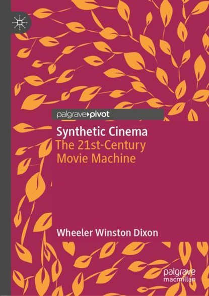 Synthetic Cinema, Wheeler Winston Dixon - Gebonden - 9783030125707