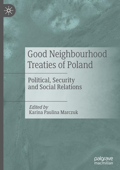Good Neighbourhood Treaties of Poland, Karina Paulina Marczuk - Gebonden - 9783030126148