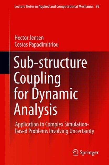 Sub-structure Coupling for Dynamic Analysis, Hector Jensen ; Costas Papadimitriou - Gebonden - 9783030128180