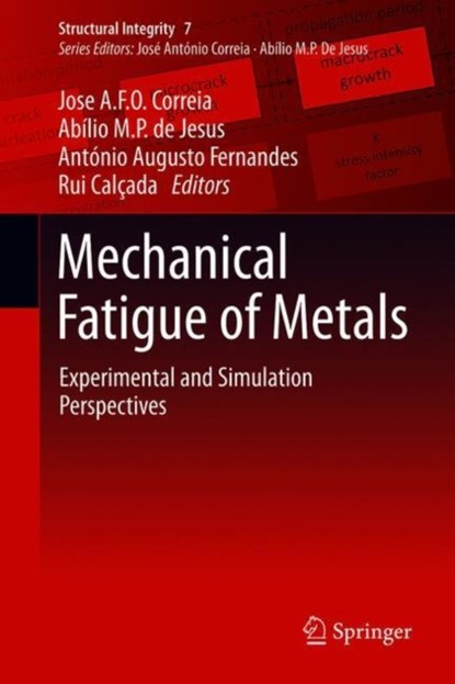 Mechanical Fatigue of Metals, Jose A.F.O. Correia ; Abilio M.P. De Jesus ; Antonio Augusto Fernandes ; Rui Calcada - Gebonden - 9783030139797
