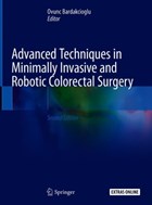Advanced Techniques in Minimally Invasive and Robotic Colorectal Surgery | Ovunc Bardakcioglu | 