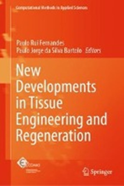 New Developments in Tissue Engineering and Regeneration, FERNANDES,  Paulo Rui ; da Silva Bartolo, Paulo Jorge - Gebonden - 9783030153700