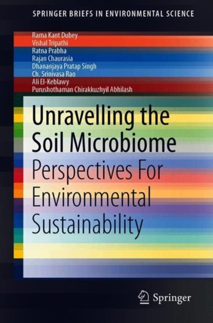 Unravelling the Soil Microbiome, Rama Kant Dubey ; Vishal Tripathi ; Ratna Prabha ; Rajan Chaurasia - Paperback - 9783030155155