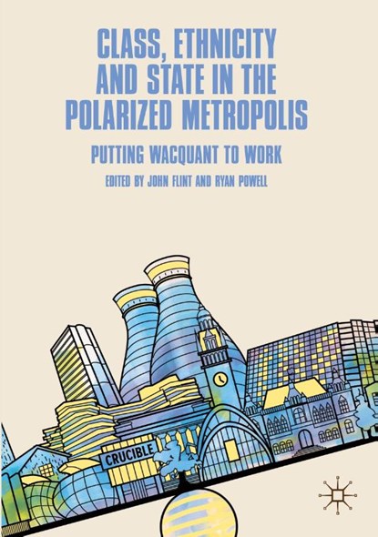 Class, Ethnicity and State in the Polarized Metropolis, John Flint ; Ryan Powell - Paperback - 9783030162245