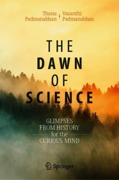 The Dawn of Science, Thanu Padmanabhan ; Vasanthi Padmanabhan - Gebonden - 9783030175085
